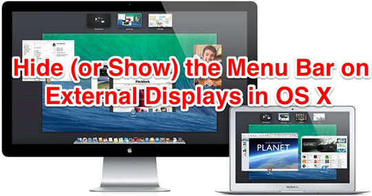 Hide or show the menu bar on external Mac displays in OS X