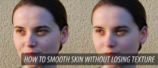 How to Smooth Skin without Losing Texture in Photoshop