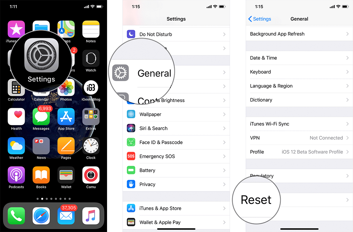 Tap on Settings then General then Reset on iPhone