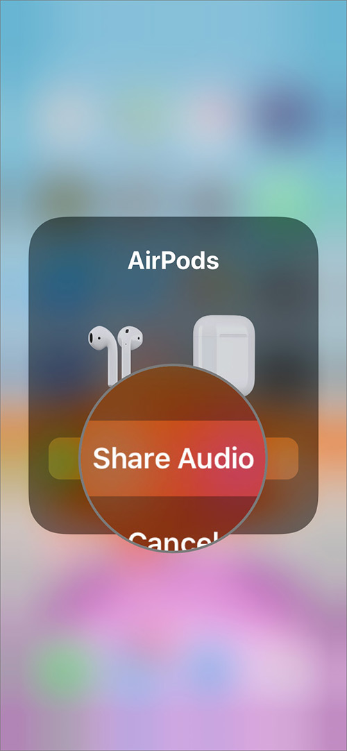 Tap on Share Audio to Connect Second AirPods with Your iPhone