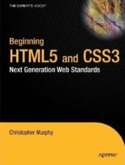 Beginning HTML5 and CSS3: Next Generation Web Standards