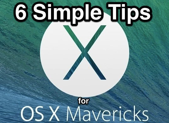 Simple but great tips for OS X Mavericks